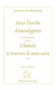 Couverture du livre "Sous l'arche d'eucalyptus" de Jacqueline Wosinski