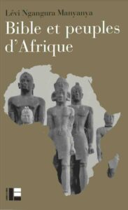 Couverture du livre "Bible et peuples d'Afrique" de Lévi Ngangura Manyanya
