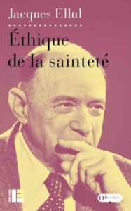 Couverture du livre "Éthique de la sainteté" de Jacques Ellul